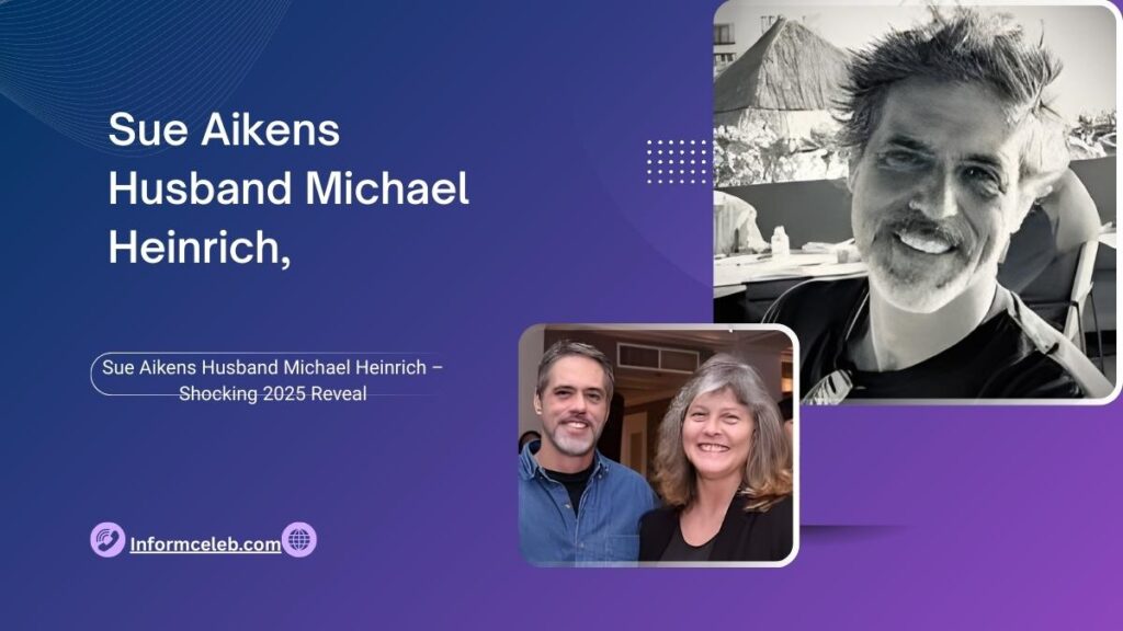 Sue Aikens Husband Michael Heinrich